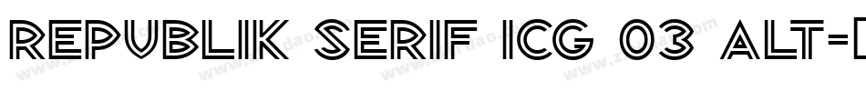 Republik Serif ICG 03 Alt字体转换
